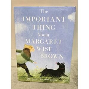 The Important Thing About Margaret Wise Brown, First Edition,‎ hardcover